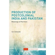 Production of Postcolonial India and Pakistan: Meanings of Partition Paperback, Routledge