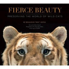 Fierce Beauty: Preserving the World of Wild Cats Hardcover, Earth Aware Editions