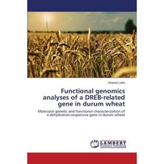 Functional Genomics Analyses of a Dreb-Related Gene in Durum Wheat Paperback, LAP Lambert Academic Publishing