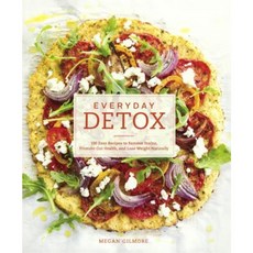 Everyday Detox: 100 Easy Recipes to Remove Toxins Promote Gut Health and Lose Weight Naturally Prebound, Turtleback Books