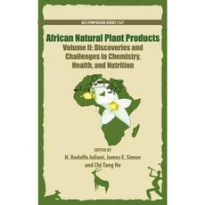 African Natural Plant Products Volume II: Discoveries and Challenges in Chemistry Health and Nutrition Hardcover, American Chemical Society