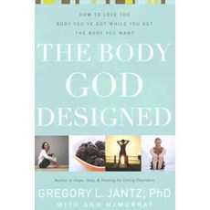 The Body God Designed: How to Love the Body You've Got While You Get the Body You Want Paperback, Siloam Press