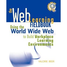 The Web Learning Fieldbook: Using the World Wide Web to Build Workplace Learning Environments 平裝版, Pfeiffer