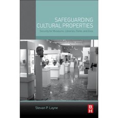 Safeguarding Cultural Properties: Security for Museums Libraries Parks and Zoos Paperback, Butterworth-Heinemann