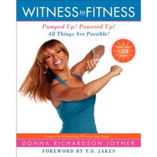 Witness to Fitness: Pumped Up! Powered Up! All Things Are Possible! Hardcover, HarperOne