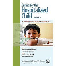 Caring for the Hospitalized Child: A Handbook of Inpatient Pediatrics Paperback, American Academy of Pediatrics