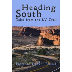 Heading South: Tales from the RV Trail Paperback, Rambling Star Publishing