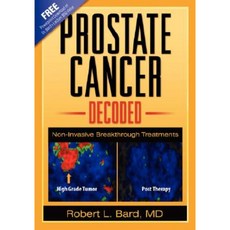 Prostate Cancer Decoded: Non-Invasive Breakthrough Treatments Paperback, Morgan James Publishing