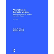 Alternatives to Domestic Violence: A Homework Manual for Battering Intervention Groups Hardcover, Routledge