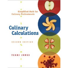 Culinary Calculations: Simplified Math for Culinary Professionals Paperback, Wiley