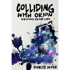 Colliding with Orion Paperback, Weasel Press