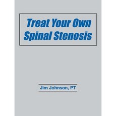 Treat Your Own Spinal Stenosis Paperback, Dog Ear Publishing