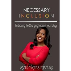 Necessary Inclusion: Embracing the Changing Faces of Technology (Hc) Hardcover, Henschelhaus Publishing, Inc.
