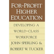 For-Profit Higher Education: Developing a World Class Workforce Paperback, Routledge