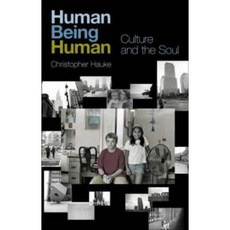 Human Being Human; Culture and the Soul Hardcover, Routledge