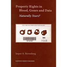 Property Rights in Blood Genes and Data: Naturally Yours? Paperback, Brill - Nijhoff