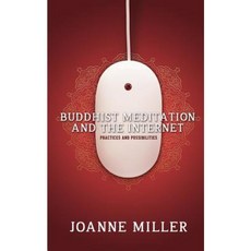 Buddhist Meditation and the Internet: Practices and Possibilities Paperback, Signal 8 Press