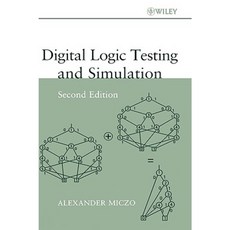 Digital Logic Testing and Simulation 精裝版, Wiley-Interscience