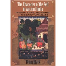 The Character of the Self in Ancient India: Priests Kings and Women in the Early Upanisads Paperback, State University of New York Press