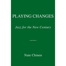 Playing Changes: Jazz for the New Century Hardcover, Pantheon Books