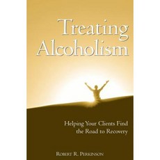 Treating Alcoholism: Helping Your Clients Find the Road to Recovery Paperback, Wiley