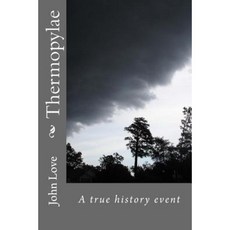 Thermopylae: A True History Paperback, Createspace Independent Publishing Platform