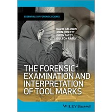 The Forensic Examination and Interpretation of Tool Marks 平裝版, Wiley-Blackwell