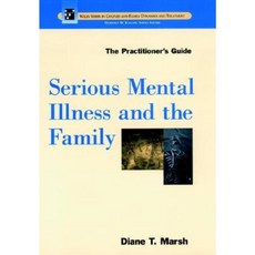 Serious Mental Illness and the Family: The Practitioner's Guide Hardcover, Wiley