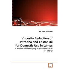 Viscosity Reduction of Jatropha and Castor Oil for Domestic Use in Lamps Paperback, VDM Verlag