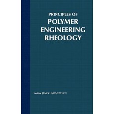 Principles of Polymer Engineering Rheology 精裝版, Wiley-Interscience