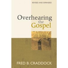 Overhearing the Gospel: Revised and Expanded Edition Paperback, Chalice Press
