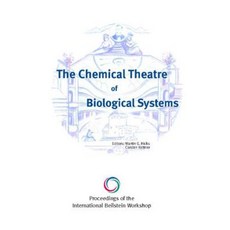 The Chemical Theatre of Biological Systems: Proceedings of the International Beilstein Workshop Hardcover, Logos Verlag Berlin