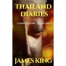 Thailand Diaries: Compilation - 3 Volumes Paperback, Createspace Independent Publishing Platform
