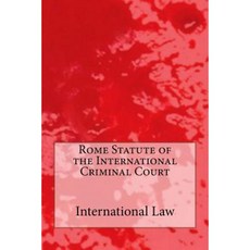 Rome Statute of the International Criminal Court Paperback, Createspace Independent Publishing Platform
