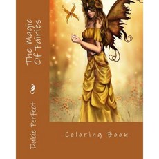 The Magic of Fairies: Coloring Book Paperback, Createspace Independent Publishing Platform