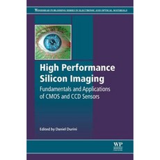 高性能矽成像：CMOS 和 CCD 感測器的基礎知識和應用平裝本, 伍德海德出版社
