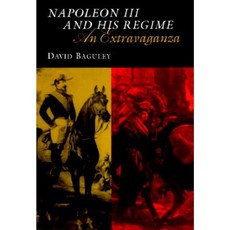 Napoleon III and His Regime: An Extravaganza Hardcover, LSU Press