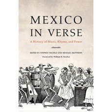 Mexico in Verse: A History of Music Rhyme and Power Paperback, University of Arizona Press