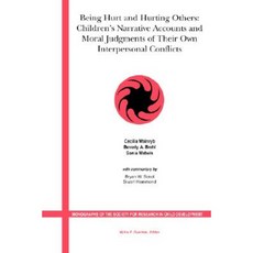 Being Hurt and Hurting Others: Children's Narrative Accounts and Moral Judgments of Their Own Interpersonal Conflicts Paperback, Wiley-Blackwell