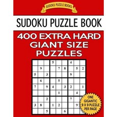Sudoku Puzzle Book 400 Extra Hard Giant Size Puzzles: One Gigantic Puzzle Per Letter Size Page Paperback, Createspace Independent Publishing Platform