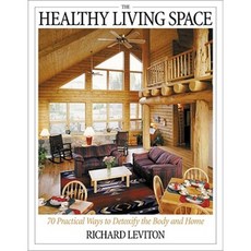The Healthy Living Space: 70 Practical Ways to Detoxify the Body and Home Paperback, Hampton Roads Publishing Company