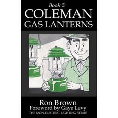 Book 5: Coleman Gas Lanterns Paperback, R&c Publishing