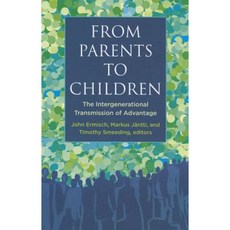 From Parents to Children: The Intergenerational Transmission of Advantage Paperback, Russell Sage Foundation
