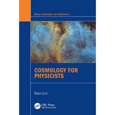 Cosmology for Physicists Hardcover, CRC Press