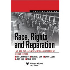 Race Rights and Reparations: Law and the Japanese-American Interment Paperback, Aspen Publishers