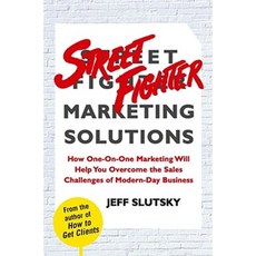 Street Fighter Marketing Solutions: How One-On-One Marketing Will Help You Overcome the Sales Challenges of Modern-Day Business Hardcover, Free Press