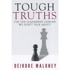 Tough Truths: The Ten Leadership Lessons We Don't Talk about Paperback, Business Solutions Press