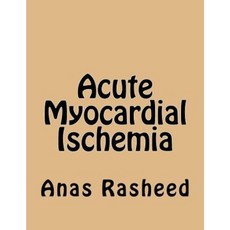 Acute Myocardial Ischemia Paperback, Createspace Independent Publishing Platform