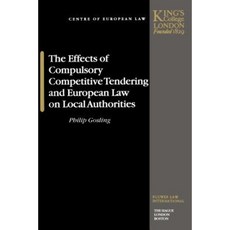 The Effects of Compulsory Competitive Tendering and European Law on Local Authorities Hardcover, Kluwer Law International