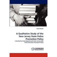 A Qualitative Study of the New Jersey State Police Promotion Policy Paperback, LAP Lambert Academic Publishing